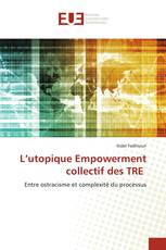 L’utopique Empowerment collectif des TRE