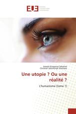 Une utopie ? Ou une réalité ?