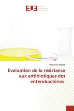 Evaluation de la résistance aux antibiotiques des entérobactéries