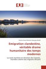 Emigration clandestine, véritable drame humanitaire des temps modernes