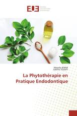 La Phytothérapie en Pratique Endodontique