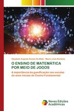 O ENSINO DE MATEMÁTICA POR MEIO DE JOGOS