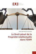 Le Droit pénal de la Propriété intellectuelle dans l'OAPI