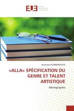 «ALLA» SPÉCIFICATION DU GENRE ET TALENT ARTISTIQUE