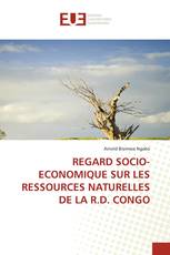 REGARD SOCIO-ECONOMIQUE SUR LES RESSOURCES NATURELLES DE LA R.D. CONGO