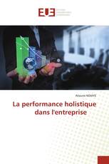 La performance holistique dans l'entreprise