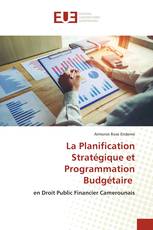 La Planification Stratégique et Programmation Budgétaire
