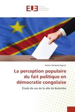 La perception populaire du fait politique en démocratie congolaise