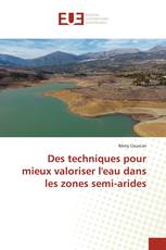 Des techniques pour mieux valoriser l'eau dans les zones semi-arides