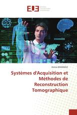 Systèmes d'Acquisition et Méthodes de Reconstruction Tomographique