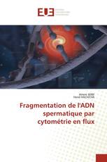 Fragmentation de l'ADN spermatique par cytométrie en flux