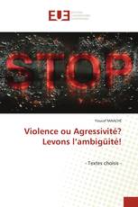 Violence ou Agressivité? Levons l’ambigüité!