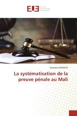 La systématisation de la preuve pénale au Mali