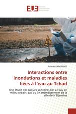 Interactions entre inondations et maladies liées à l’eau au Tchad