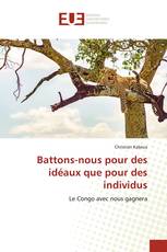 Battons-nous pour des idéaux que pour des individus