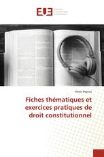 Fiches thématiques et exercices pratiques de droit constitutionnel