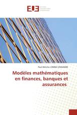 Modèles mathématiques en finances, banques et assurances