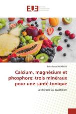 Calcium, magnésium et phosphore: trois minéraux pour une santé tonique