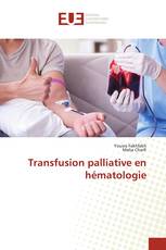 Transfusion palliative en hématologie