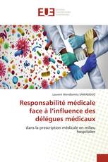 Responsabilité médicale face à l’influence des délégues médicaux