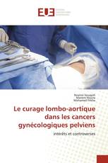 Le curage lombo-aortique dans les cancers gynécologiques pelviens