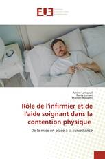 Rôle de l'infirmier et de l'aide soignant dans la contention physique