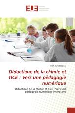 Didactique de la chimie et TICE : Vers une pédagogie numérique