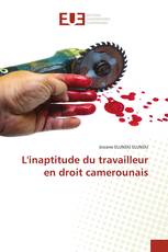 L'inaptitude du travailleur en droit camerounais