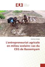 L'entrepreneuriat agricole en milieu scolaire: cas du CEG de Bassemyam