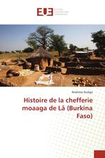 Histoire de la chefferie moaaga de Lâ (Burkina Faso)