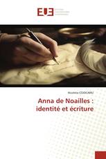 Anna de Noailles :identité et écriture