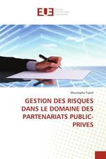 GESTION DES RISQUES DANS LE DOMAINE DES PARTENARIATS PUBLIC-PRIVES