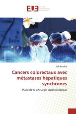 Cancers colorectaux avec métastases hépatiques synchrones