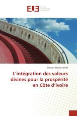 L’intégration des valeurs divines pour la prospérité en Côte d’Ivoire