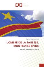 L'OMBRE DE LA SAGESSE. MON PEUPLE PARLE