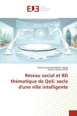 Réseau social et BD thématique de QoS: socle d'une ville intelligente