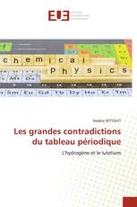 Les grandes contradictions du tableau périodique