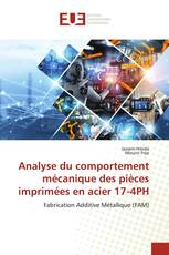 Analyse du comportement mécanique des pièces imprimées en acier 17-4PH