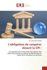 L'obligation de coopérer devant la CPI :