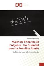 Maîtriser l’Analyse et l’Algèbre : Un Essentiel pour la Première Année