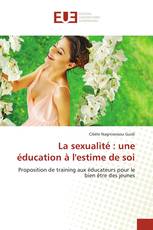 La sexualité : une éducation à l'estime de soi