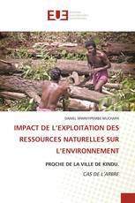 IMPACT DE L’EXPLOITATION DES RESSOURCES NATURELLES SUR L’ENVIRONNEMENT