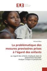 La problématique des mesures provisoires prises à l’égard des enfants
