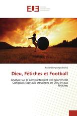 Dieu, Fétiches et Football