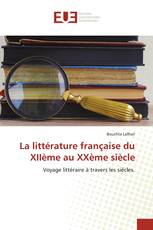 La littérature française du XIIème au XXème siècle