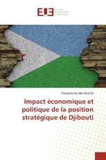 Impact économique et politique de la position stratégique de Djibouti