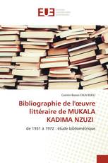 Bibliographie de l'œuvre littéraire de MUKALA KADIMA NZUZI