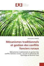 Mécanismes traditionnels et gestion des conflits fonciers ruraux