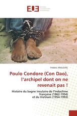 Poulo Condore (Con Dao), l’archipel dont on ne revenait pas !