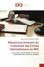 Mécanisme Innovant du Traitement des Crimes Internationaux en RDC